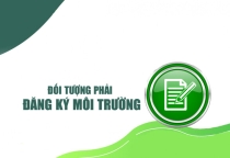 TRƯỜNG HỢP PHẢI LÀM ĐĂNG KÝ MÔI TRƯỜNG