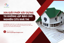 XIN GIẤY PHÉP XÂY DỰNG (Trường hợp không phải làm thẩm định báo cáo nghiên cứu khả thi)