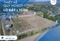 Thiết Kế Quy Hoạch 1/500 Lô Đất > 10 Ha