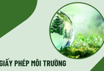 TRƯỜNG HỢP PHẢI LÀM  GIẤY PHÉP MÔI TRƯỜNG