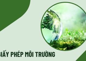 TRƯỜNG HỢP PHẢI LÀM  GIẤY PHÉP MÔI TRƯỜNG