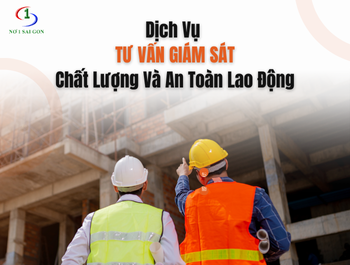 Dịch Vụ Tư Vấn Giám Sát Chất Lượng Và An Toàn Lao Động