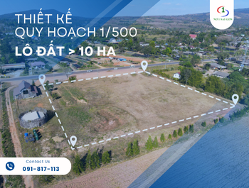 Thiết Kế Quy Hoạch 1/500 Lô Đất > 10 Ha